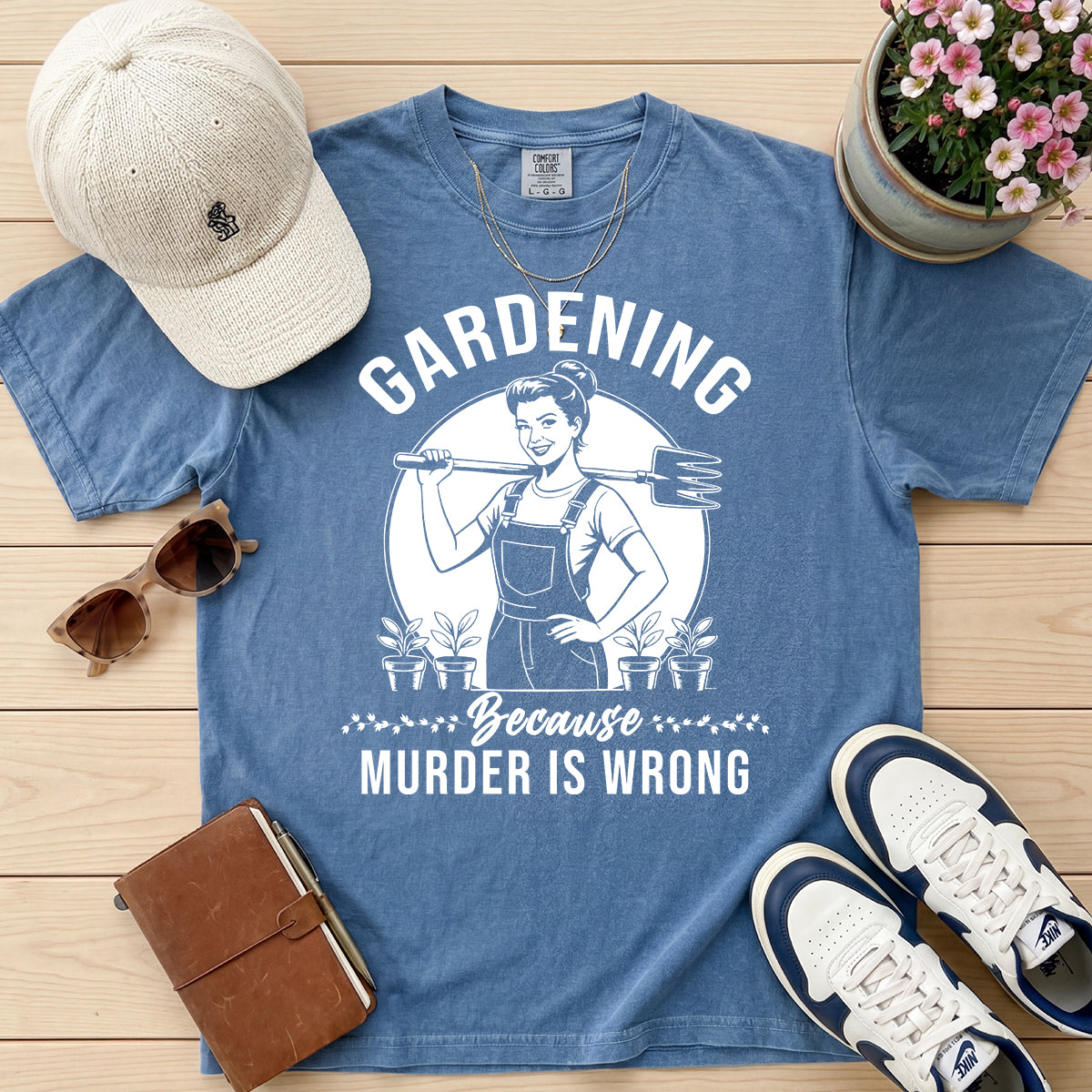 GARDENING BECAUSE MURDER IS WRONG