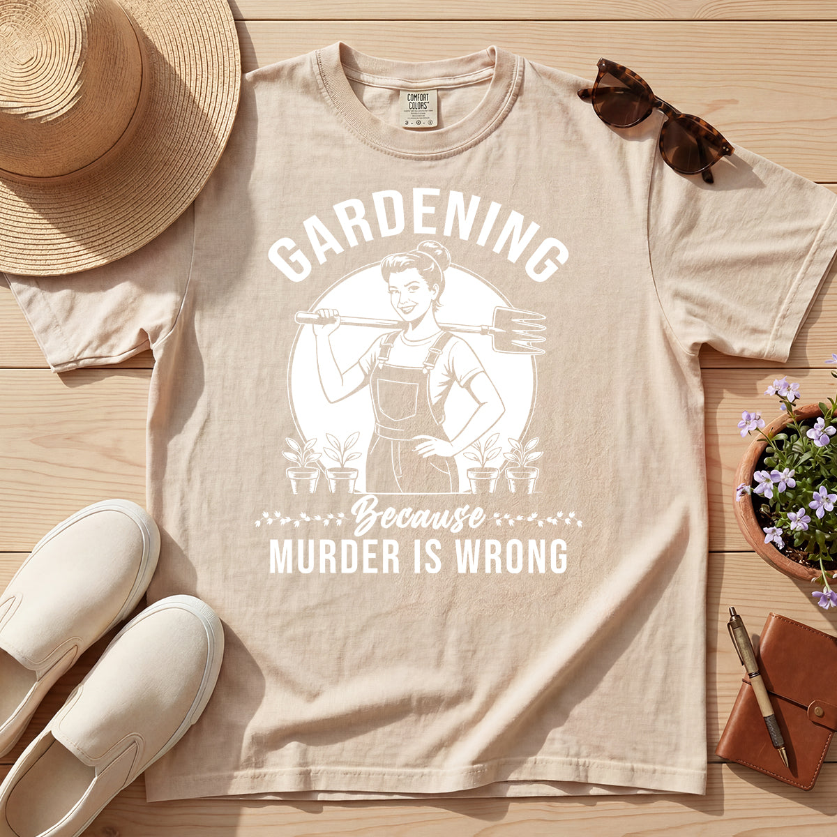 GARDENING BECAUSE MURDER IS WRONG