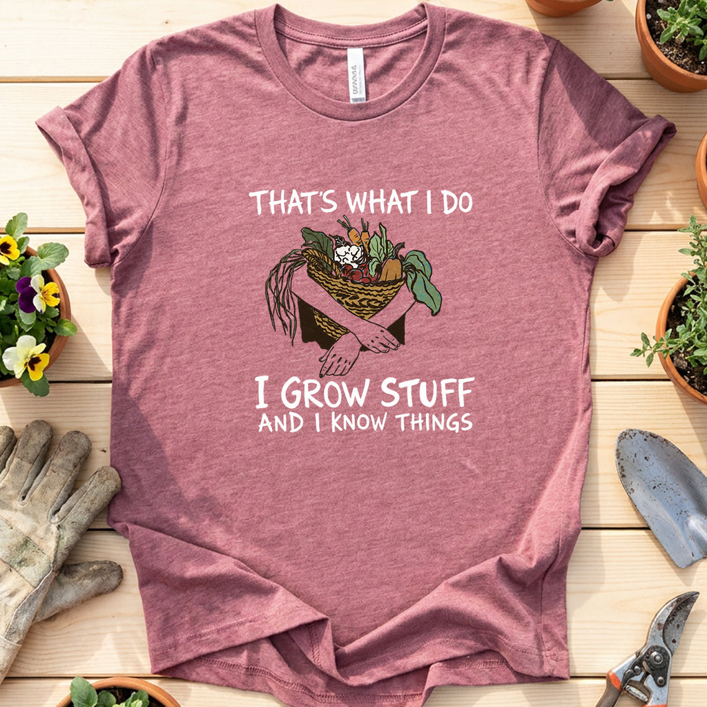 I Grow Stuff T-Shirt